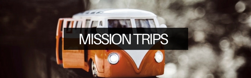 MISSION TRIPS